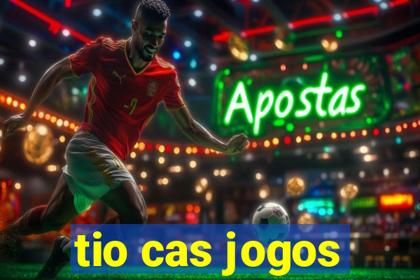 tio cas jogos